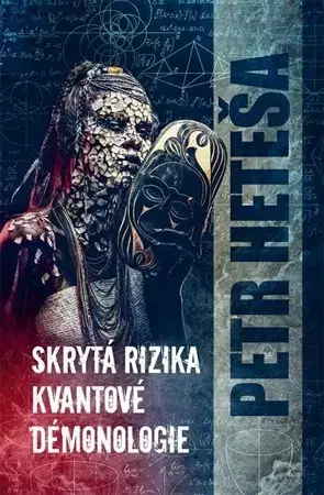 Sci-fi a fantasy Skrytá rizika kvantové démonologie - Petr Heteša