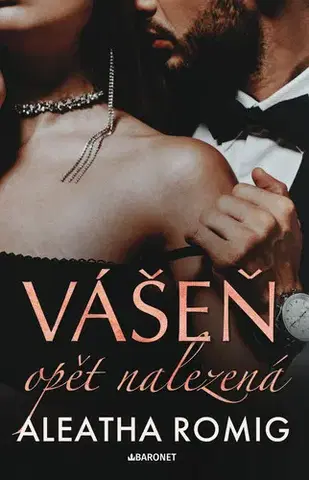 Romantická beletria Vášeň opět nalezená - Aleatha Romig