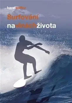 Rozvoj osobnosti Surfování na vlnách života - Karel Spilko
