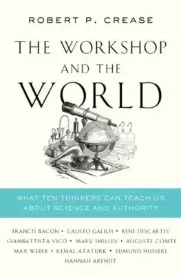 História - ostatné The Workshop and the World - Robert P. Crease