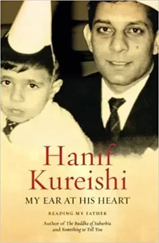Literatúra My Ear at His Heart - Hanif Kureishi