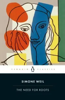 Filozofia The Need for Roots - Simone Weil