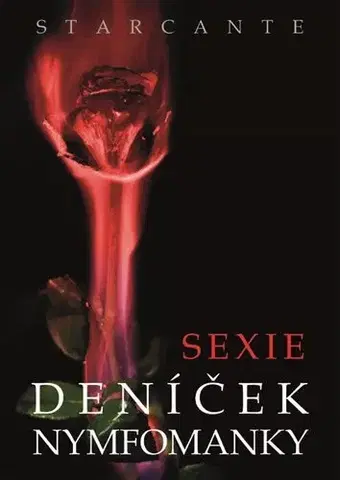 Erotická beletria Sexie - deníček nymfomanky - Starcante