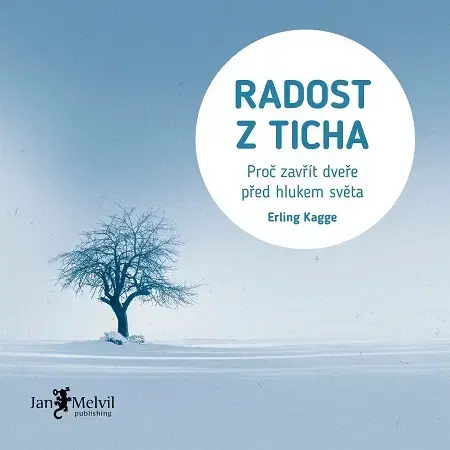 Romantická beletria Radost z ticha - Erling Kagge