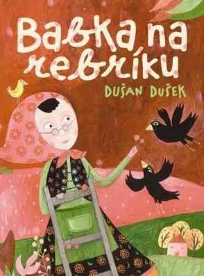 Rozprávky Babka na rebríku - Dušan Dušek,Katarína Ilkovičová