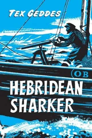 Biografie - Životopisy Hebridean Sharker - Tex Geddes