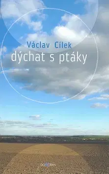 Prírodné vedy - ostatné Dýchat s ptáky - Václav Cílek,Olga Karlíková,Tereza Ješátková