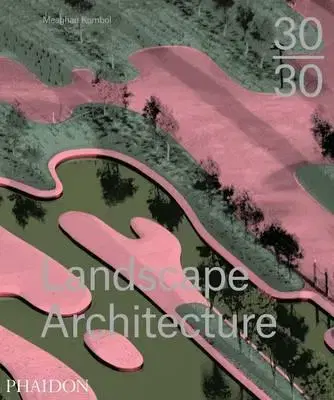 Architektúra 30 30 Landscape Architecture - Meaghan Kombol