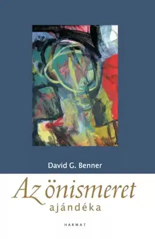 Kresťanstvo Az önismeret ajándéka - David G. Benner