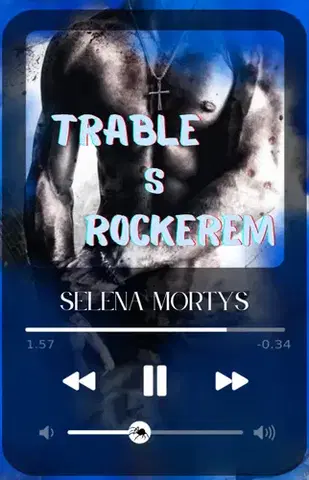 Romantická beletria Trable s rockerem - Selena Mortys