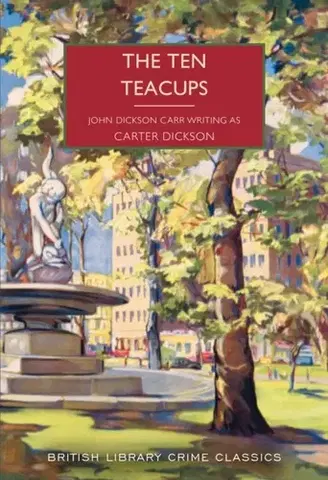 Detektívky, trilery, horory The Ten Teacups - Carter Dickson,John Dickson Carr