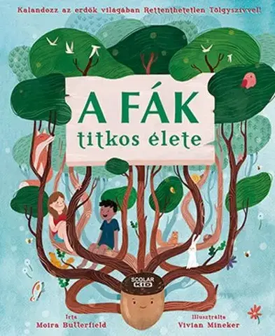 Príroda A fák titkos élete - Moira Butterfield,Lelle Gulyás