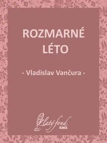 Česká beletria Rozmarné léto - Vladislav Vančura