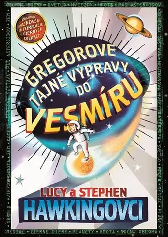 Dobrodružstvo, napätie, western Gregorove tajné výpravy do vesmíru - Hawking Lucy,Stephen Hawking