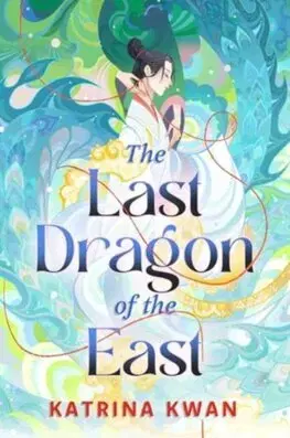 Sci-fi a fantasy The Last Dragon of the East - Katrina Kwan