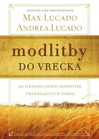 Kresťanstvo Modlitby do vrecka - Max Lucado,Andrea Lucado