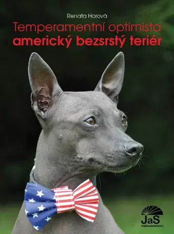 Psy, kynológia Temperamentní optimista americký bezsrstý teriér - Renata Horová