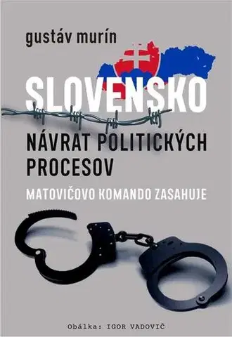 Marketing, reklama, žurnalistika Slovensko - Návrat politických procesov - Gustáv Murín