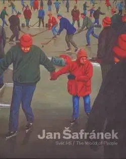 Výtvarné umenie Šafránek Jan - Svět lidí / The World of People - Jan Kříž,Viktor Šlajchrt