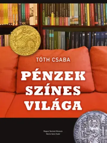 Zberateľstvo, starožitnosti Pénzek színes világa - Csaba Tóth