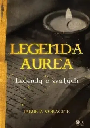 Kresťanstvo Legenda Aurea - Jakub de Voragine