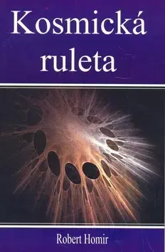 Filozofia Kosmická ruleta - Robert Homir