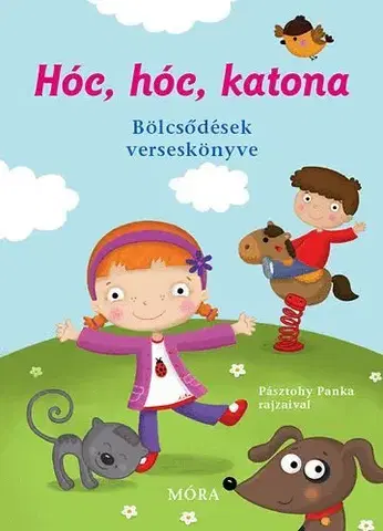 Básničky a hádanky pre deti Hóc, hóc, katona - Bölcsődések verseskönyve