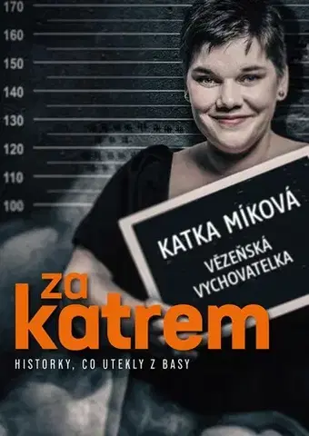 Fejtóny, rozhovory, reportáže Za katrem - Kateřina Míková