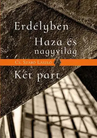 Eseje, úvahy, štúdie Erdélyben / Haza és nagyvilág / Két part - Cs. László Szabó