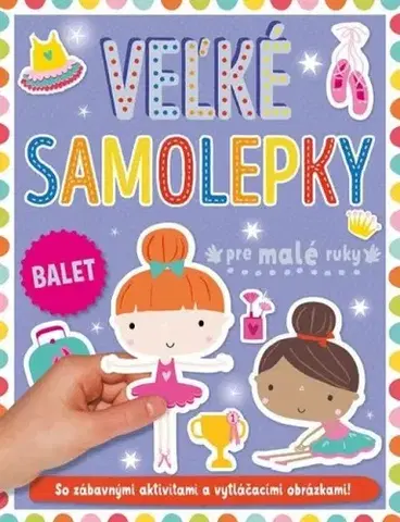 Nalepovačky, vystrihovačky, skladačky Balet - Veľké samolepky pre malé ruky