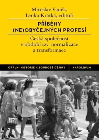 História - ostatné Příběhy (ne)obyčejných profesí - Miroslav Vaněk,Lenka Krátká