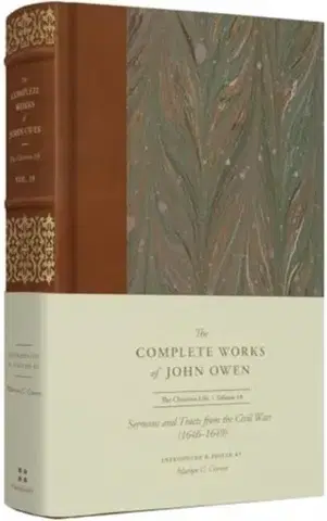 Náboženstvo Sermons and Tracts from the Civil Wars (Volume 18) - John Owen