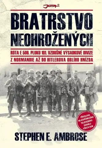 História - ostatné Bratrstvo neohrožených - Stephen E. Ambrose