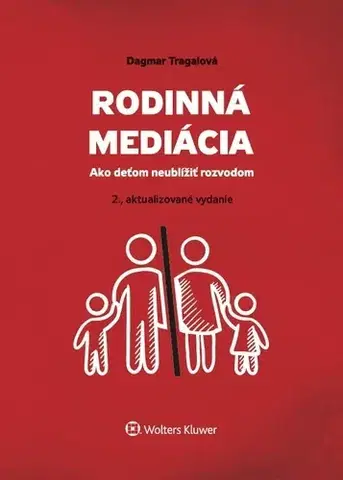 Rodinné právo Rodinná mediácia, 2. vydanie - Dagmar Tragalová