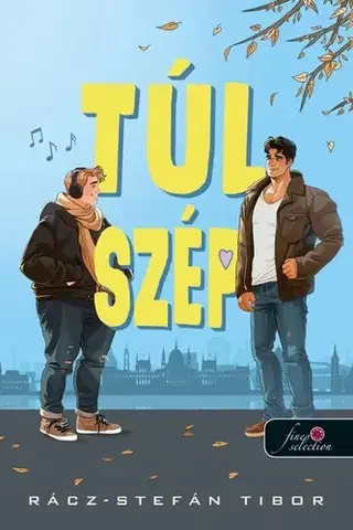 Romantická beletria Túl szép (új) - Tibor Stefán Rácz