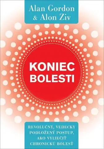 Zdravie, životný štýl - ostatné Koniec bolesti - Alan Gordon,Alon Ziv