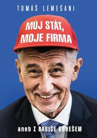 Sociológia, etnológia Můj stát, moje firma aneb Z Babiše Bureš - Tomáš Lemešani