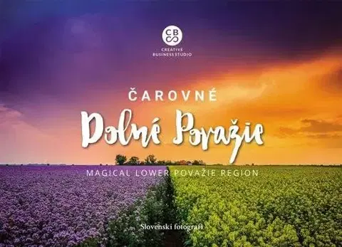 Obrazové publikácie Čarovné Dolné Považie - Magical Lower Považie Region - Kolektív autorov