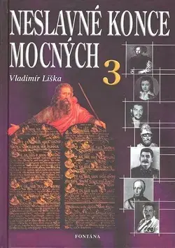 Biografie - ostatné Neslavné konce mocných 3 - Vladimír Liška