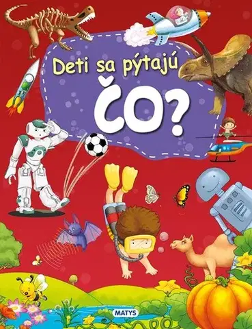 Pre deti a mládež - ostatné Deti sa pýtajú ČO?