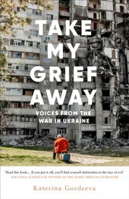 Fejtóny, rozhovory, reportáže Take My Grief Away - Katěrina Gordějevová