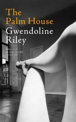 Svetová beletria The Palm House - Gwendoline Riley