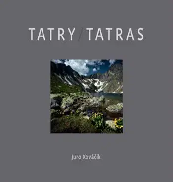 Slovensko a Česká republika Tatry - Tatras - Juraj Kováčik