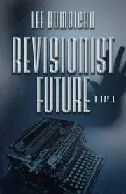 Beletria - ostatné Revisionist Future - Bumbicka Lee