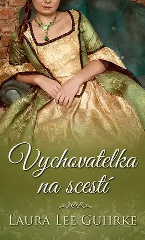 Romantická beletria Vychovatelka na scestí - Laura Lee Guhrke,Jana Pacnerová
