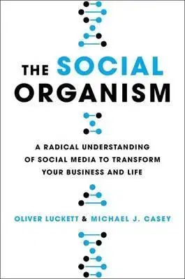 Sociológia, etnológia The Social Organism - Oliver Luckett,Michael Casey