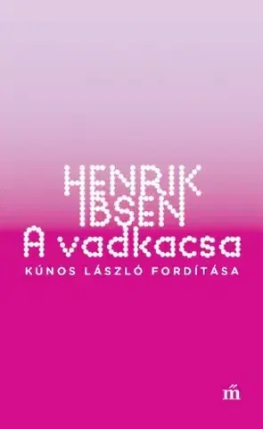 Svetová beletria A Vadkacsa - Henrik Ibsen