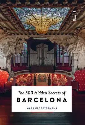 Cestopisy 500 Hidden Secrets of Barcelona - Mark Cloostermans