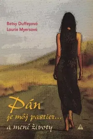 Skutočné príbehy Pán je môj pastier - Betsy Duffeyová,Laurie Myersová