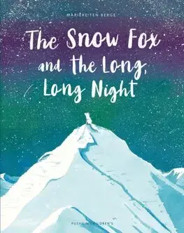 Rozprávky The Snow Fox and the Long, Long Night - Marieke ten Berge,Michele Hutchison
